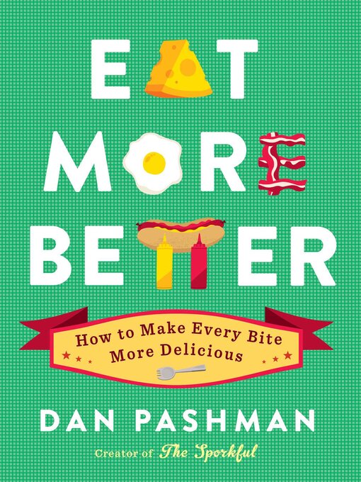 Title details for Eat More Better by Dan Pashman - Wait list